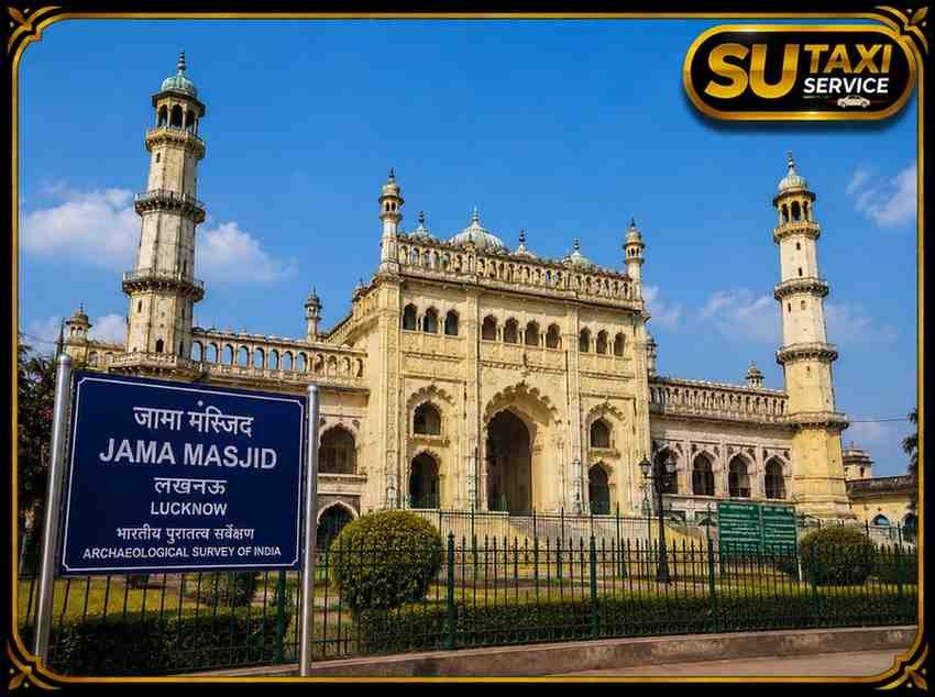 Jama Masjid Lucknow – One Day Lucknow Local Sightseeing Tour by Car with SU TAXI SERVICE